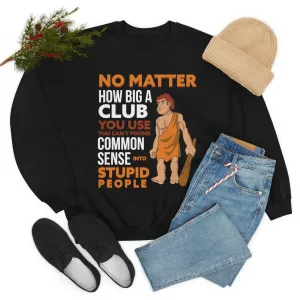 Common Sense Crewneck Sweatshirt